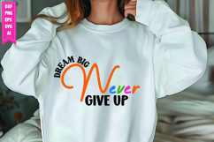 Dream Big Never Give Up Svg, Motivation Svg Designs Product Image 1