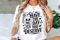 Have the day you deserve Svg Designs Product Image 2