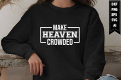 Make Heaven Crowded Svg, Motivation Svg Designs Product Image 1
