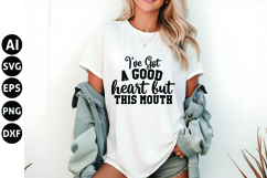 I've Got a Good Heart but This Mouth Svg, Funny Sarcastic Product Image 1