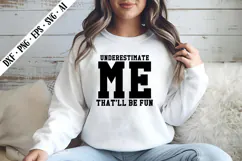 Underestimate Me That'll Be Fun Svg, Sarcastic Svg Designs Product Image 2