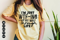 I'm Just Wtf-ing My Way Through Life Svg, Funny Sarcastic Product Image 1