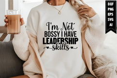 I'm Not Bossy I Have Leadership Skills Svg Product Image 1