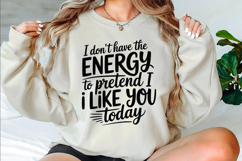 I Don't Have the Energy to Pretend Svg Designs Product Image 2