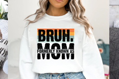 Bruh Formerly Known As Mom Svg Cut Files Creative Art Product Image 2