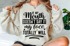 If my mouth doesn't say it my face Svg Design Product Image 1