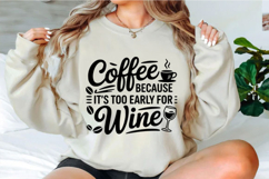 Coffee because its too early for wine Svg Design Product Image 1