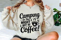 Camping So This Might Not Be Coffee Svg Design Product Image 1