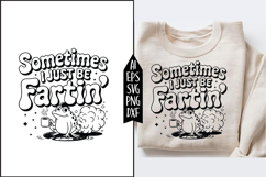 Sometimes I Just Be Fartin Svg Designs Product Image 3
