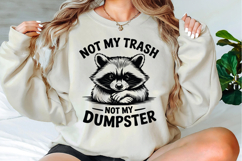 Not My Trash Not My Dumpster Svg Designs Product Image 3