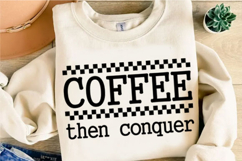 Coffee Then Conquer Svg Design Product Image 2