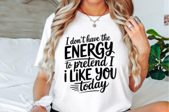 I Don't Have the Energy to Pretend Svg Designs Product Image 3