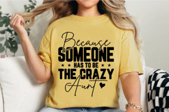 Because Someone Has To Be The Crazy Svg Design Product Image 2