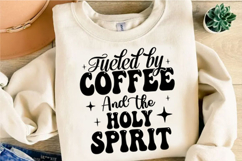 Fueled by Coffee and the Holy Spirit Svg Design Product Image 3