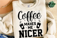 Coffee Makes Me Nicer Svg Design Product Image 2