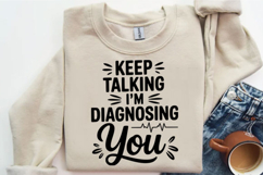 Keep talking I'm diagnosing you Svg Design Product Image 3