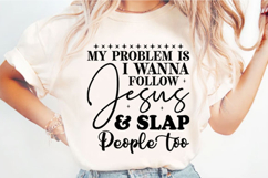 My problem is I wanna follow Jesus Svg Design Product Image 2