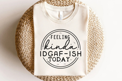 Feeling kinda idgaf-ish today Svg Cut Files Creative Art Product Image 2