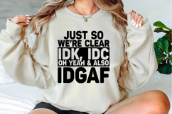 Just So We're Clear IDK Svg Design Product Image 2