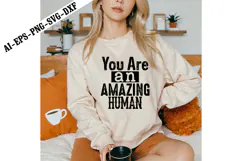 You Are an Amazing Human Svg, Motivation Svg Designs Product Image 2
