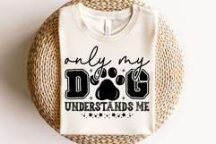 Only My Dog Understands Me Svg Cut Files Creative Art Product Image 3