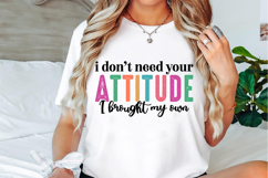 I Don't Need Your Attitude I Brough Svg Design Product Image 2