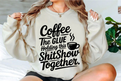 Coffee glue holding this shitshow Svg Design Product Image 3