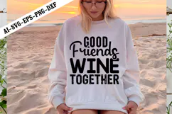 Good Friends Wine Together Svg, Funny Sarcastic Svg Design Product Image 1