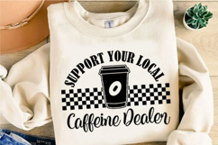 Support Your Local Caffeine Dealer Svg Design Product Image 3