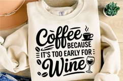 Coffee because its too early for wine Svg Design Product Image 3
