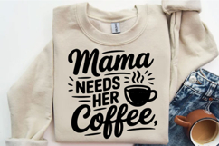 Mama needs her coffee Svg Design Product Image 3