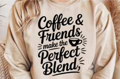 Coffee &amp; Friends Make The Perfect Blend Svg Design Product Image 3