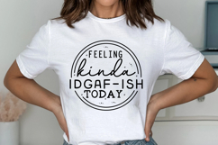 Feeling kinda idgaf-ish today Svg Cut Files Creative Art Product Image 3