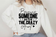 Because Someone Has To Be The Crazy Svg Design Product Image 3