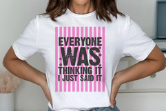 Everyone Was Thinking It I Just Said It Svg Cut Files Product Image 3