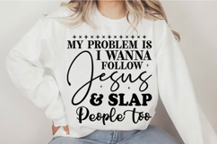 My problem is I wanna follow Jesus Svg Design Product Image 3