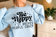 Be Happy It Drives People Crazy Svg Cut Files Creative Art Product Image 1