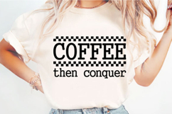 Coffee Then Conquer Svg Design Product Image 3