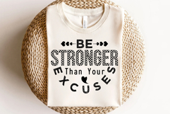 Be Stronger Than Your Excuses Svg Cut Files Creative Art Product Image 4