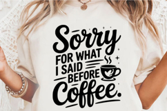 Sorry for what I said before Coffee Svg Design Product Image 3