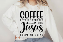 Coffee Gets Me Started Jesus Svg Design Product Image 3