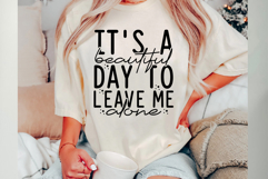 It's a Beautiful Day to Leave Me Alone Svg Cut Files Product Image 3