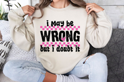 I May Be Wrong but I Doubt It Svg Cut Files Creative Art Product Image 4