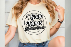 Good Moms Say Bad Words Svg Cut Files Creative Art Product Image 3