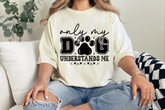 Only My Dog Understands Me Svg Cut Files Creative Art Product Image 4