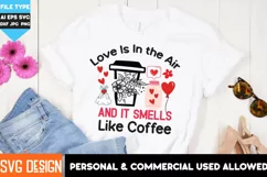 Love Is In the Air and It Smells Like Coffee, Valentine SVG Product Image 2