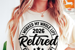Retired Quote SVG, Funny Retirement Shirt, Worked Life PNG Product Image 2