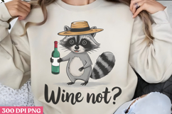 Wine not PNG, Funny Raccoon Quotes Sublimation PNG Product Image 1