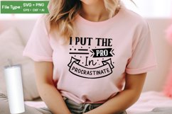 I Put The Pro In Procrastinate SVG Design | Funny Sarcastic Product Image 2