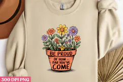 BE PROUD OF HOW FAR PNG, Motivational sublimation P Product Image 3